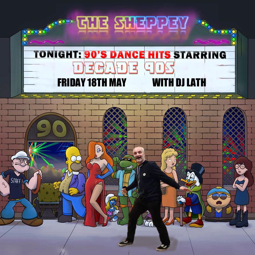 A man poses happily in front of a cartoon nightclub entrance with Decade 90's icons like Homer Simpson and Jessica Rabbit. The marquee promotes “90’s Dance Hits” on May 18, Friday, featuring DJ Lath at The Sheppey.