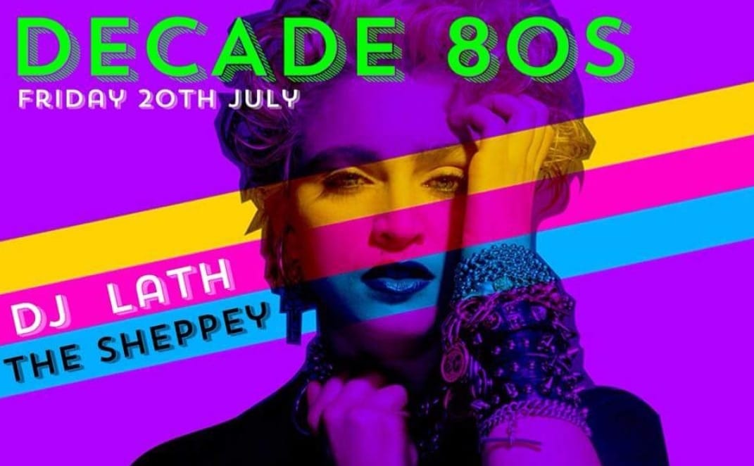 Colorful poster for an 80's Disco-themed event on Friday, July 20th. It features a stylized portrait of a woman with bold jewelry, neon accents, and the text DECADE 80S, DJ LATH, and THE SHEPPEY.