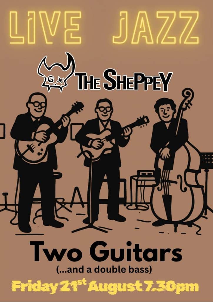 poster od a cartoon drawing of two guitarist and one double bass player. the poster is for a night of jazz music on the 21st of August at 7:30pm at the sheppey